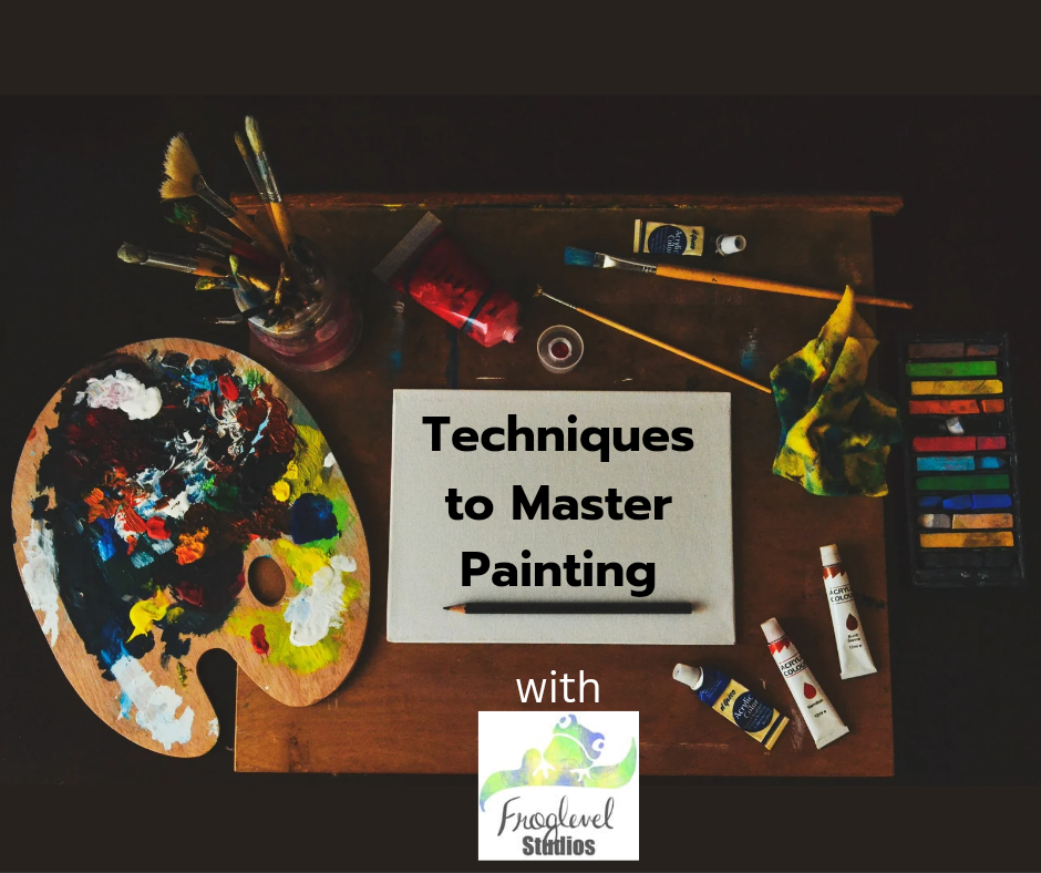 Techniques to Master Painting ONLINE CLASS